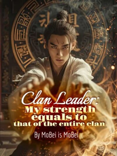 Clan Leader: My strength equals to that of the entire clan Cover
