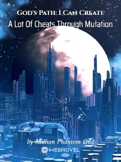 God’s Path: I Can Create A Lot Of Cheats Through Mutation Cover
